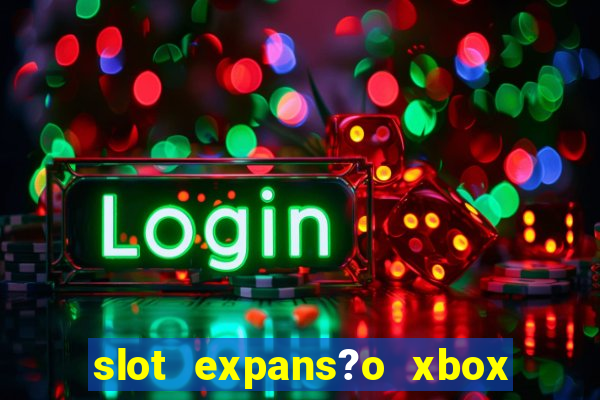 slot expans?o xbox series s