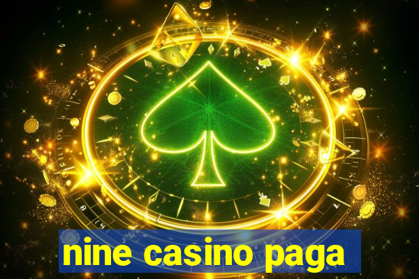 nine casino paga