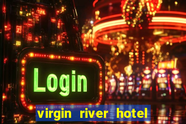 virgin river hotel and casino mesquite