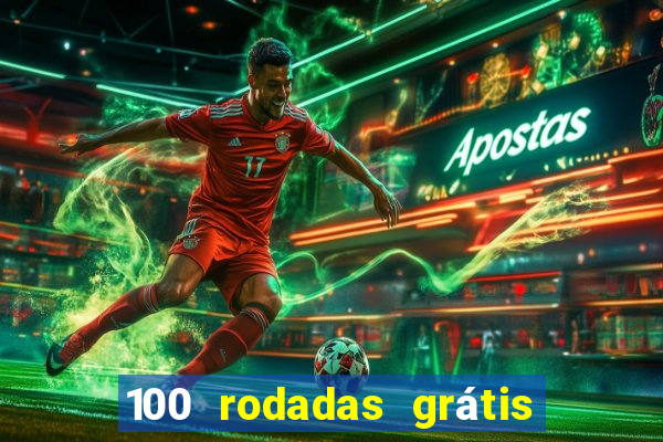 100 rodadas grátis sem depósito