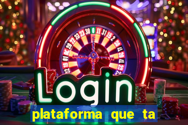 plataforma que ta pagando agora