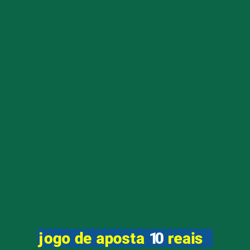 jogo de aposta 10 reais