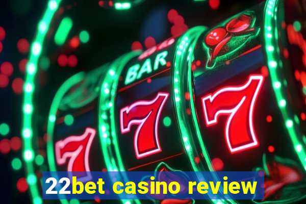 22bet casino review