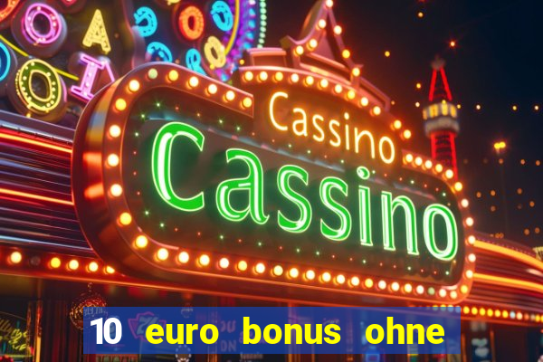 10 euro bonus ohne einzahlung casino