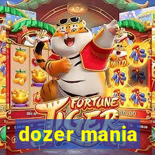 dozer mania