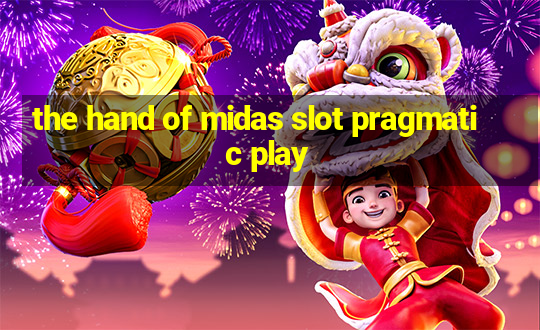 the hand of midas slot pragmatic play