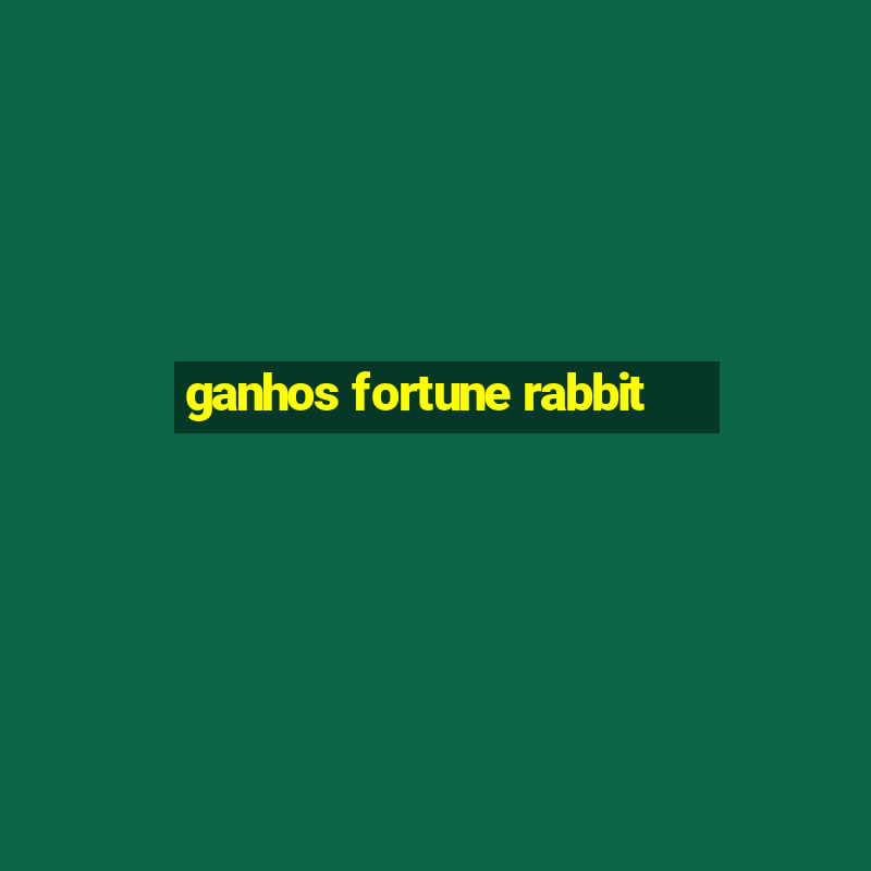 ganhos fortune rabbit