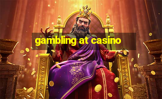 gambling at casino