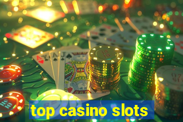 top casino slots