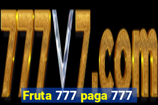 Fruta 777 paga 777