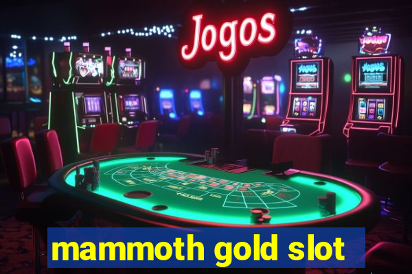 mammoth gold slot