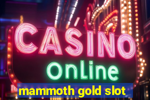 mammoth gold slot