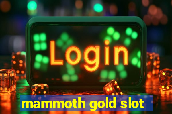 mammoth gold slot