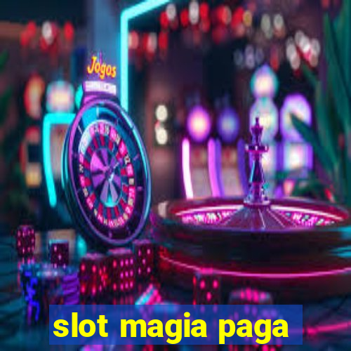 slot magia paga