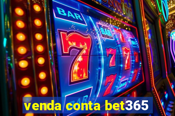 venda conta bet365