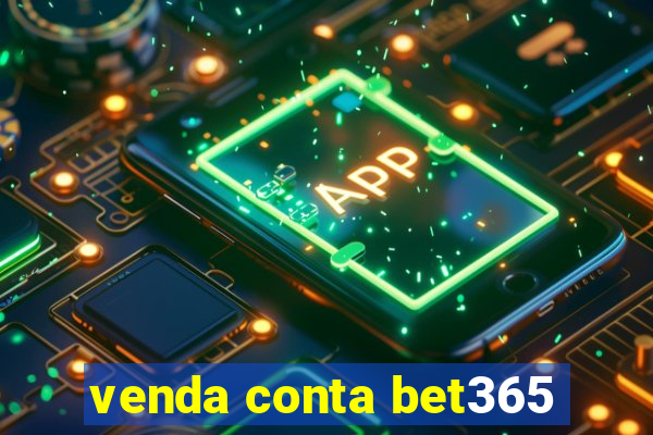 venda conta bet365