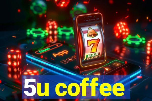 5u coffee