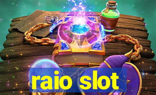 raio slot