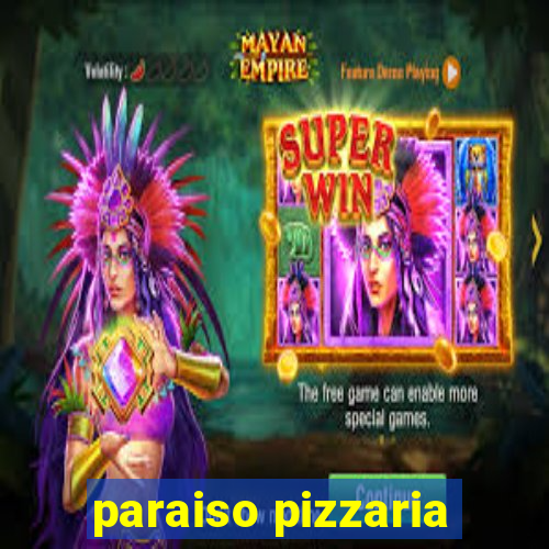 paraiso pizzaria