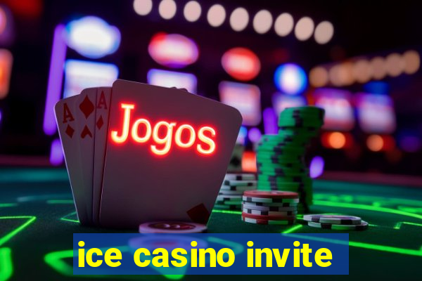 ice casino invite