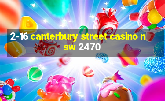 2-16 canterbury street casino nsw 2470