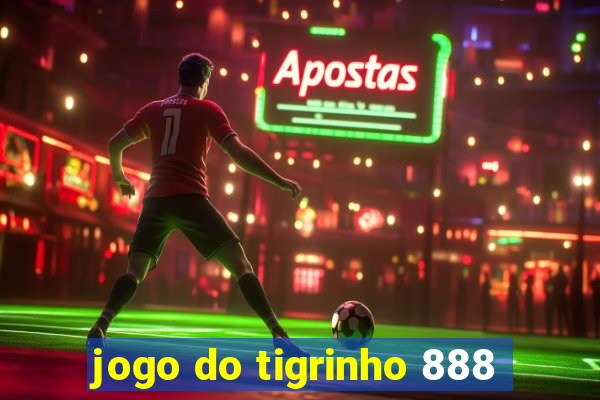 jogo do tigrinho 888