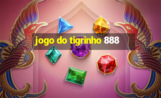 jogo do tigrinho 888