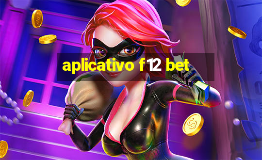 aplicativo f12 bet