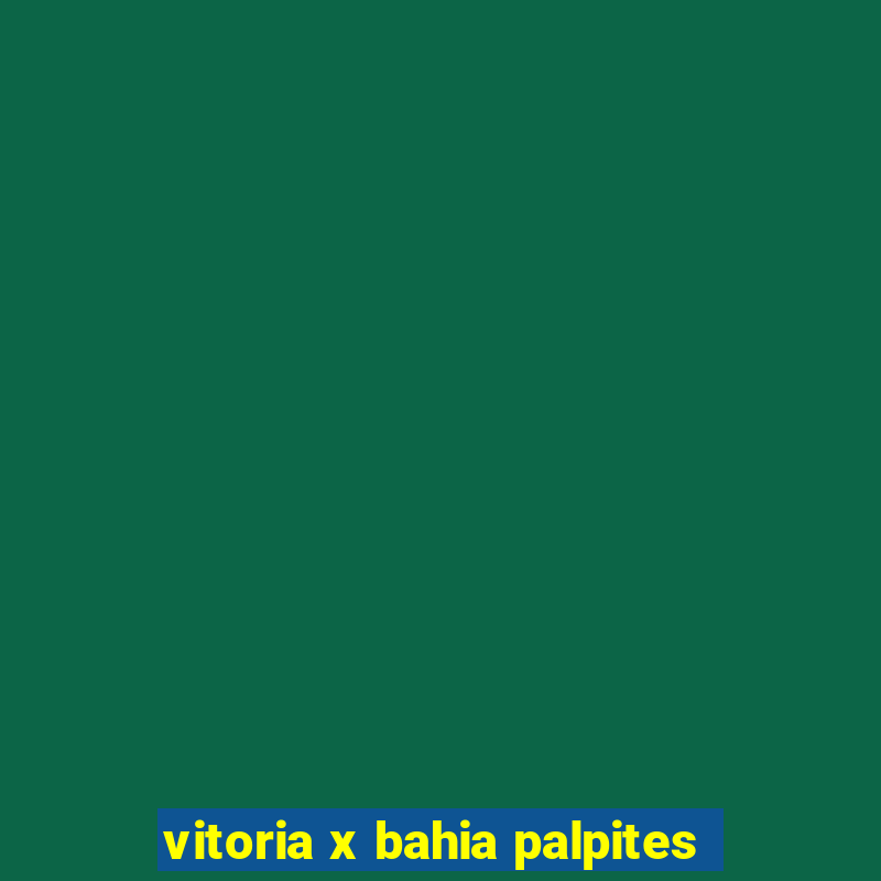 vitoria x bahia palpites