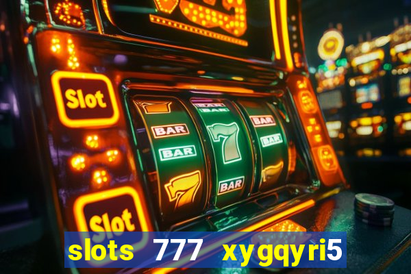 slots 777 xygqyri5 is1o0v otopbt3a