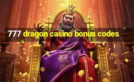 777 dragon casino bonus codes