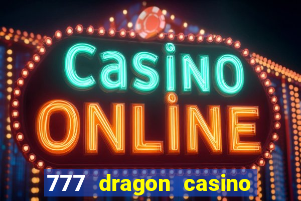 777 dragon casino bonus codes