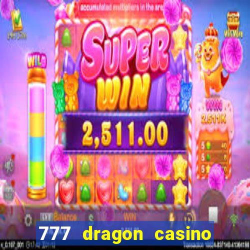 777 dragon casino bonus codes