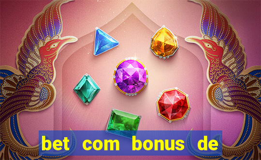 bet com bonus de boas vindas