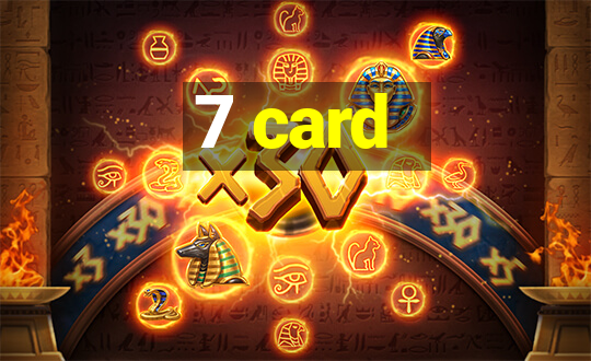 7 card