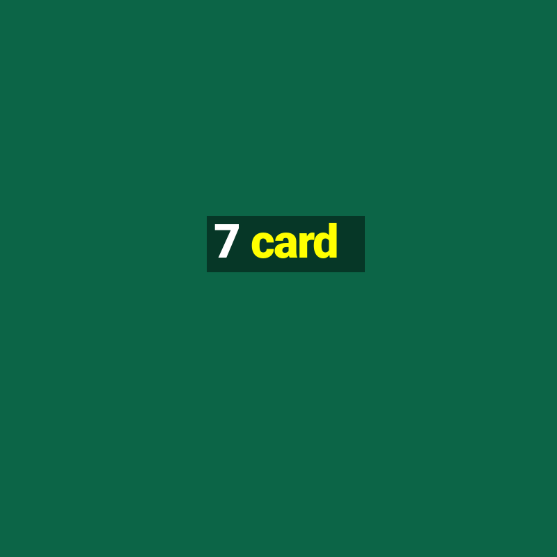 7 card