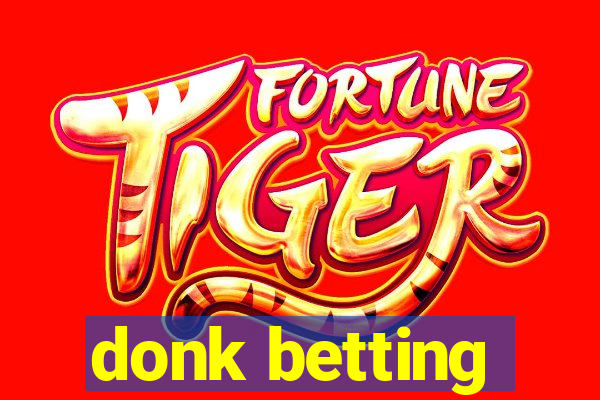 donk betting