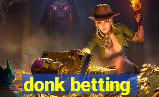 donk betting