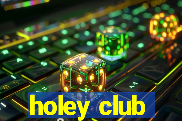 holey club