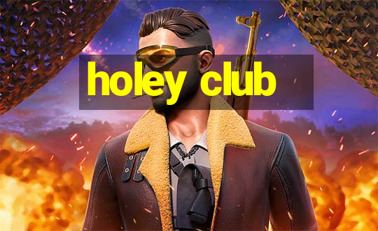 holey club