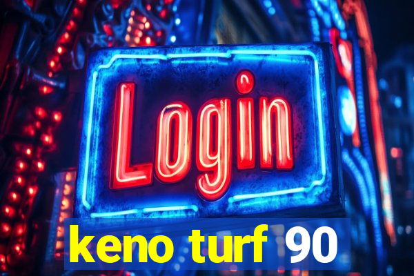 keno turf 90