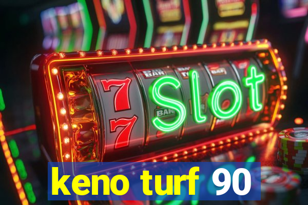 keno turf 90