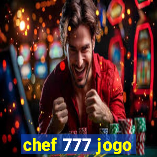 chef 777 jogo