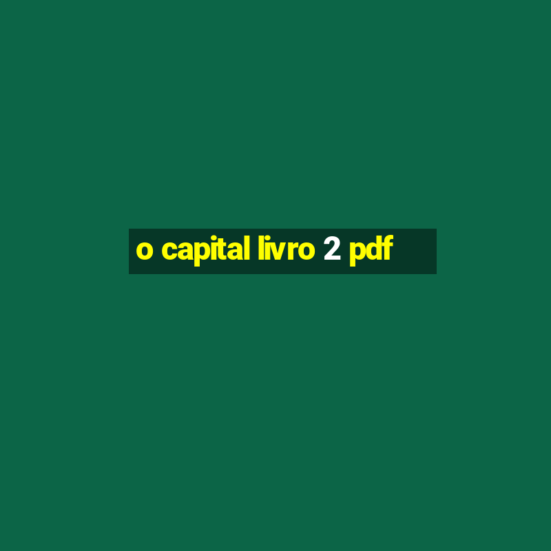 o capital livro 2 pdf