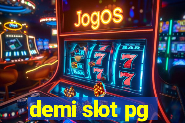 demi slot pg