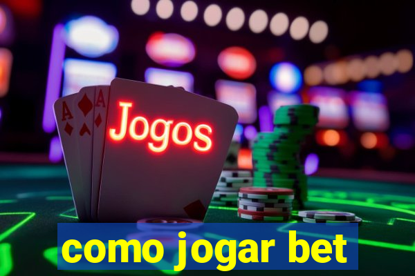 como jogar bet