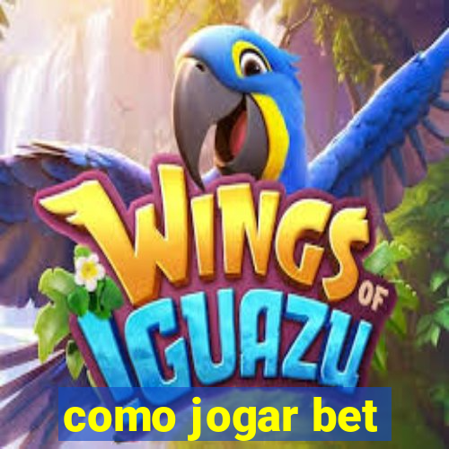 como jogar bet