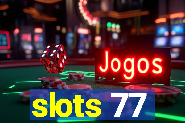 slots 77