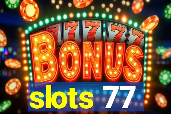 slots 77