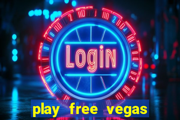 play free vegas slots games